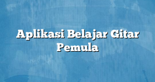 Aplikasi Belajar Gitar Pemula