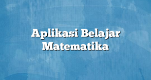 Aplikasi Belajar Matematika