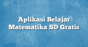 Aplikasi Belajar Matematika SD Gratis