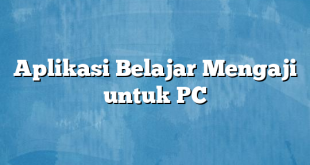 Aplikasi Belajar Mengaji untuk PC