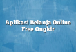 Aplikasi Belanja Online Free Ongkir