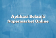 Aplikasi Belanja Supermarket Online