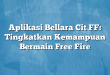Aplikasi Bellara Cit FF: Tingkatkan Kemampuan Bermain Free Fire