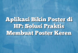 Aplikasi Bikin Poster di HP: Solusi Praktis Membuat Poster Keren