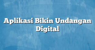 Aplikasi Bikin Undangan Digital