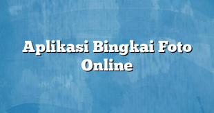 Aplikasi Bingkai Foto Online