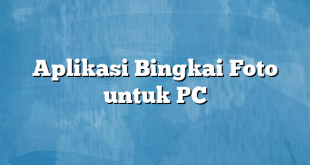 Aplikasi Bingkai Foto untuk PC