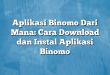Aplikasi Binomo Dari Mana: Cara Download dan Instal Aplikasi Binomo