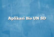 Aplikasi Bio UN SD