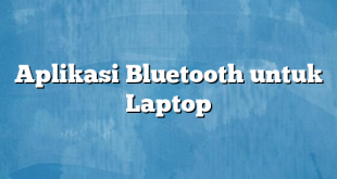 Aplikasi Bluetooth untuk Laptop