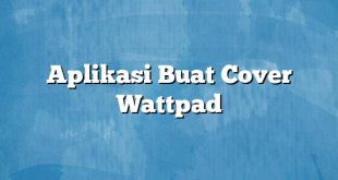 Aplikasi Buat Cover Wattpad