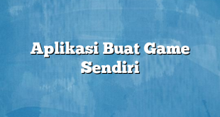 Aplikasi Buat Game Sendiri