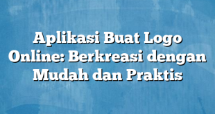 Aplikasi Buat Logo Online: Berkreasi dengan Mudah dan Praktis