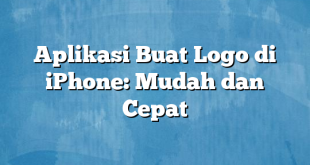 Aplikasi Buat Logo di iPhone: Mudah dan Cepat