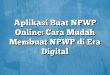 Aplikasi Buat NPWP Online: Cara Mudah Membuat NPWP di Era Digital