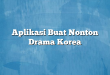 Aplikasi Buat Nonton Drama Korea