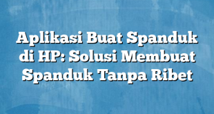 Aplikasi Buat Spanduk di HP: Solusi Membuat Spanduk Tanpa Ribet