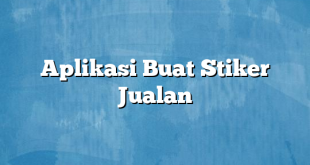 Aplikasi Buat Stiker Jualan