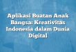 Aplikasi Buatan Anak Bangsa: Kreativitas Indonesia dalam Dunia Digital