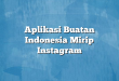 Aplikasi Buatan Indonesia Mirip Instagram