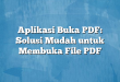 Aplikasi Buka PDF: Solusi Mudah untuk Membuka File PDF