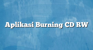 Aplikasi Burning CD RW