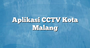 Aplikasi CCTV Kota Malang