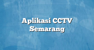 Aplikasi CCTV Semarang