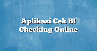 Aplikasi Cek BI Checking Online