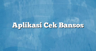 Aplikasi Cek Bansos