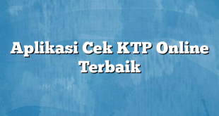 Aplikasi Cek KTP Online Terbaik