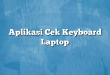 Aplikasi Cek Keyboard Laptop