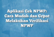 Aplikasi Cek NPWP: Cara Mudah dan Cepat Melakukan Verifikasi NPWP