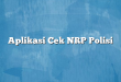 Aplikasi Cek NRP Polisi