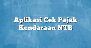 Aplikasi Cek Pajak Kendaraan NTB