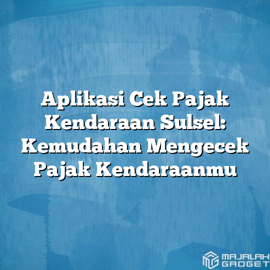 Cek Pajak Kendaraan Sulsel - Homecare24