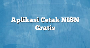 Aplikasi Cetak NISN Gratis