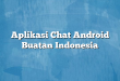 Aplikasi Chat Android Buatan Indonesia