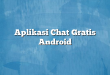 Aplikasi Chat Gratis Android