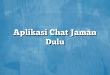 Aplikasi Chat Jaman Dulu
