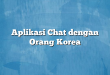 Aplikasi Chat dengan Orang Korea