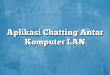 Aplikasi Chatting Antar Komputer LAN