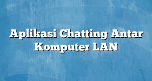Aplikasi Chatting Antar Komputer LAN