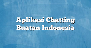 Aplikasi Chatting Buatan Indonesia