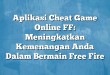 Aplikasi Cheat Game Online FF: Meningkatkan Kemenangan Anda Dalam Bermain Free Fire