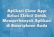 Aplikasi Clone App: Solusi Efektif Untuk Memperbanyak Aplikasi di Smartphone Anda