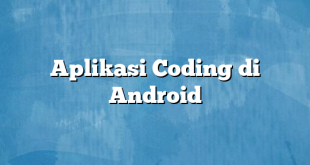 Aplikasi Coding di Android