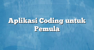 Aplikasi Coding untuk Pemula