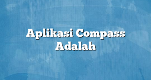 Aplikasi Compass Adalah