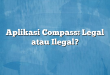 Aplikasi Compass: Legal atau Ilegal?